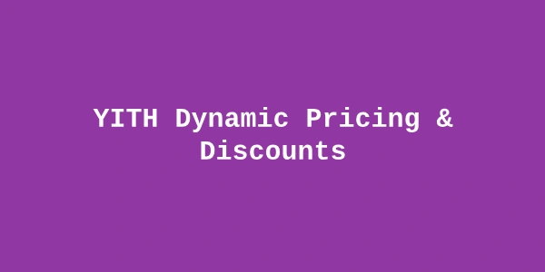 YITH Dynamic Pricing and Discounts Premium — WooCommerce Discount Rules
