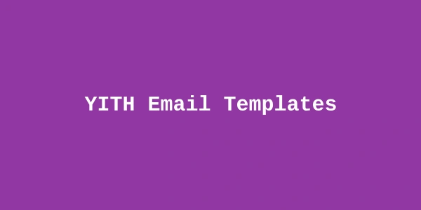 YITH Email Templates Premium — Branded WooCommerce Transactional Emails