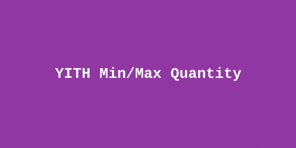 YITH Min Max Quantity Premium — WooCommerce Quantity Rules