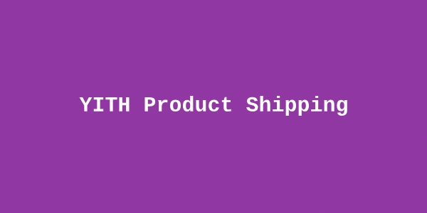 YITH Product Shipping Premium — Per-Product Shipping Costs in WooCommerce