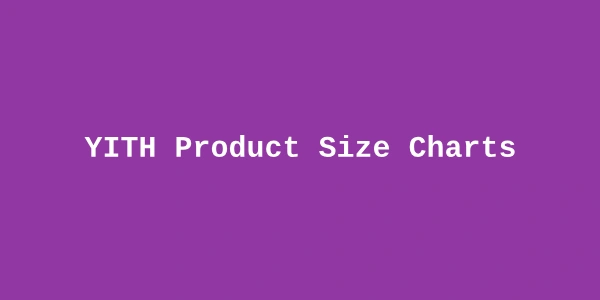 YITH Product Size Charts Premium — WooCommerce Size Guide Tables