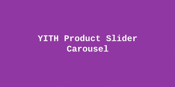 YITH Product Slider Carousel Premium — WooCommerce Product Display Sliders