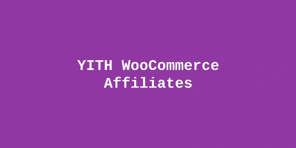 YITH WooCommerce Affiliates – WooCommerce Extension