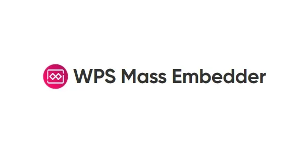 WPS Mass Embedder — Bulk Video Embed Plugin for WordPress